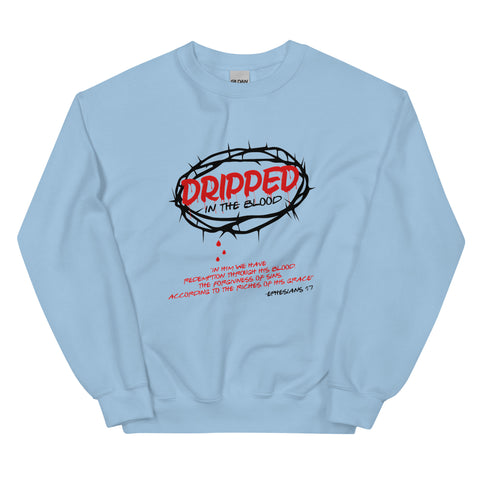 Unisex "Dripped In The Blood" Sweatshirt