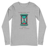 Unisex Long Sleeve "Those Who Wait" Tee